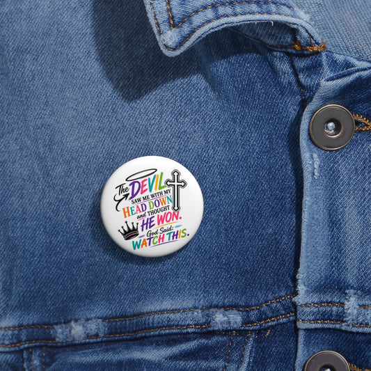 Pin Buttons God Said Watch This