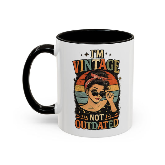 I'm Vintage Not Outdated Mug | 11oz 15oz