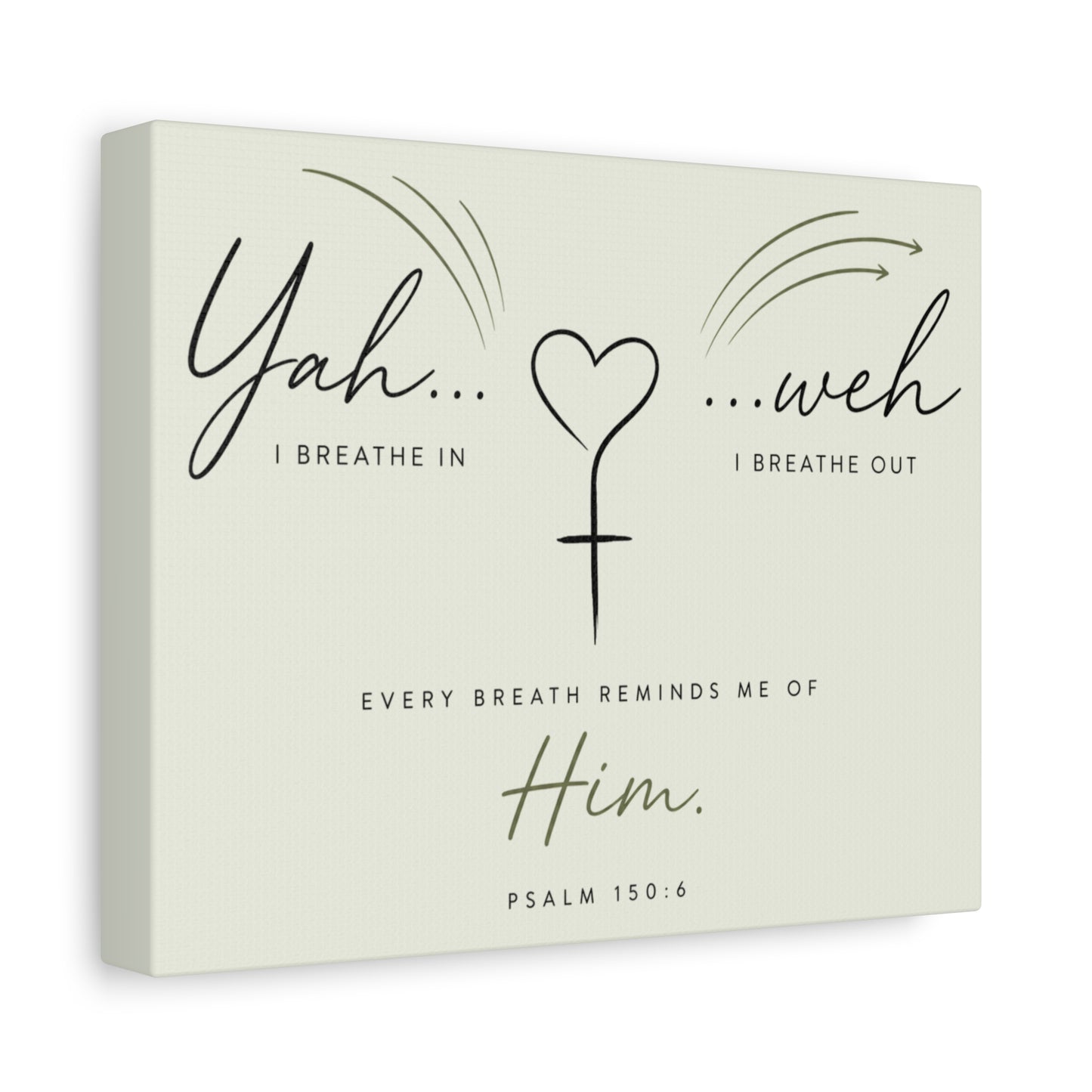 Canvas Wall Art – “Yah I Breathe In…weh I Breathe Out” Psalm 150:6 Inspirational Canvas
