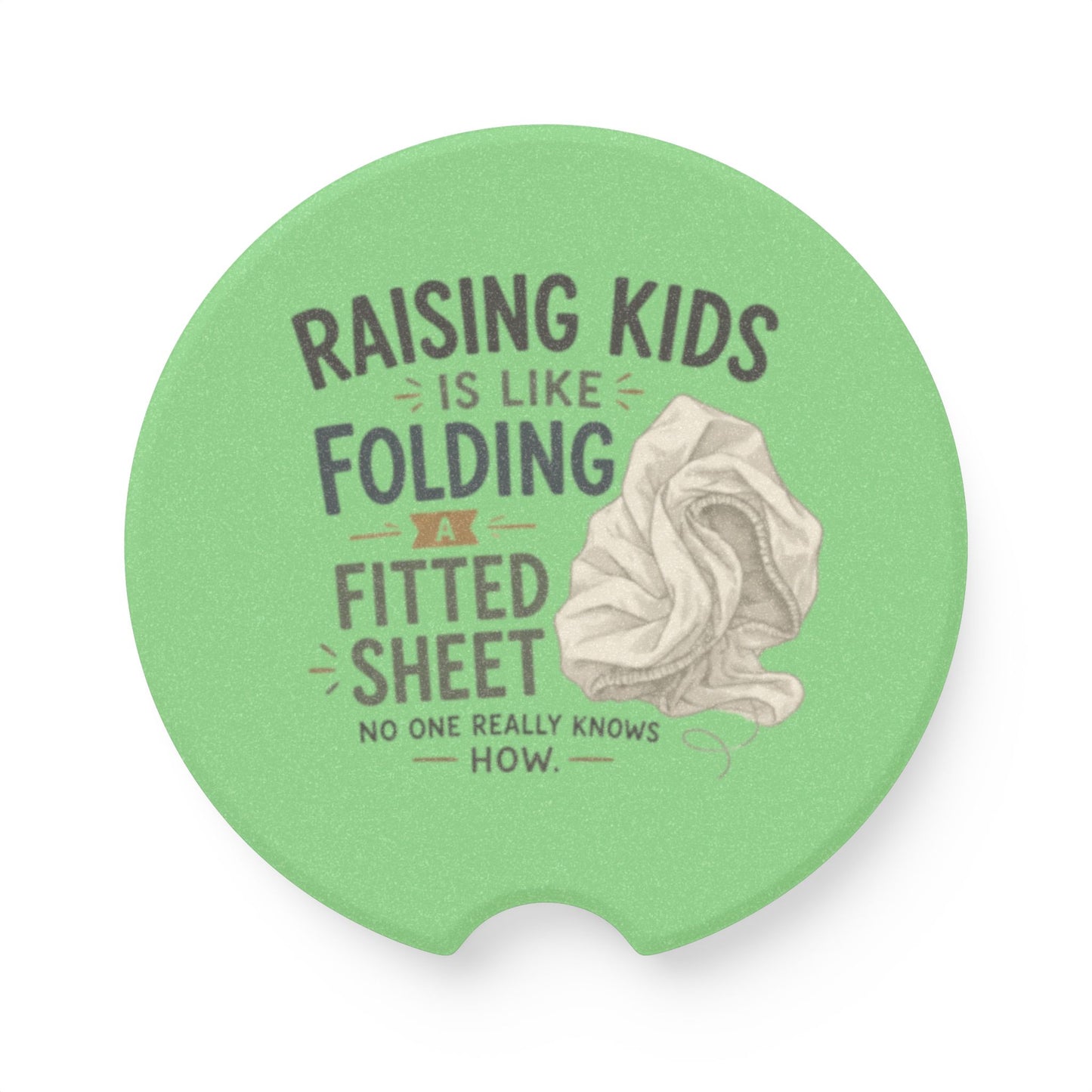 Soapstone Car Coaster — "Raising Kids Is Like Folding a Fitted Sheet" Novelty Car Cup Holder Coaster