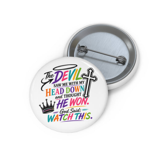 Pin Buttons God Said Watch This